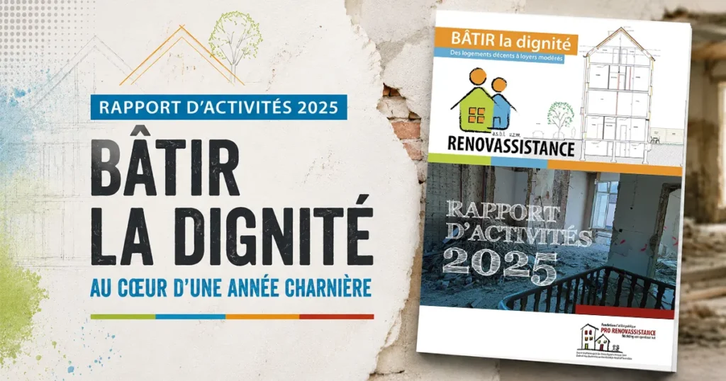 Rapport d’activités 2025 Renovassistance — Bâtir la dignité au cœur d'une année charnière